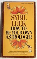 How to be Your Own Astrologer by Sybil Leek 0451062248 Book Cover