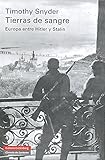 tierras de sangre timothy snyder descargar  Tierras de sangre: Europa entre Hitler y Stalin (Historia)