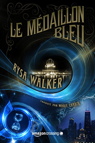 Télécharger Le Médaillon bleu (Les Archives de Chronos) PDF Ebook En Ligne