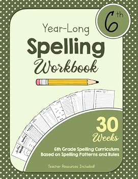 Paperback 6th Grade Spelling Curriculum: A Complete Year-Long Spelling Resource for Teachers and Students Book