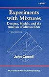 Experiments with Mixtures: Designs, Models, and the Analysis of Mixture Data