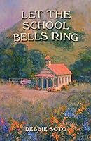 Let The School Bells Ring 1930401205 Book Cover