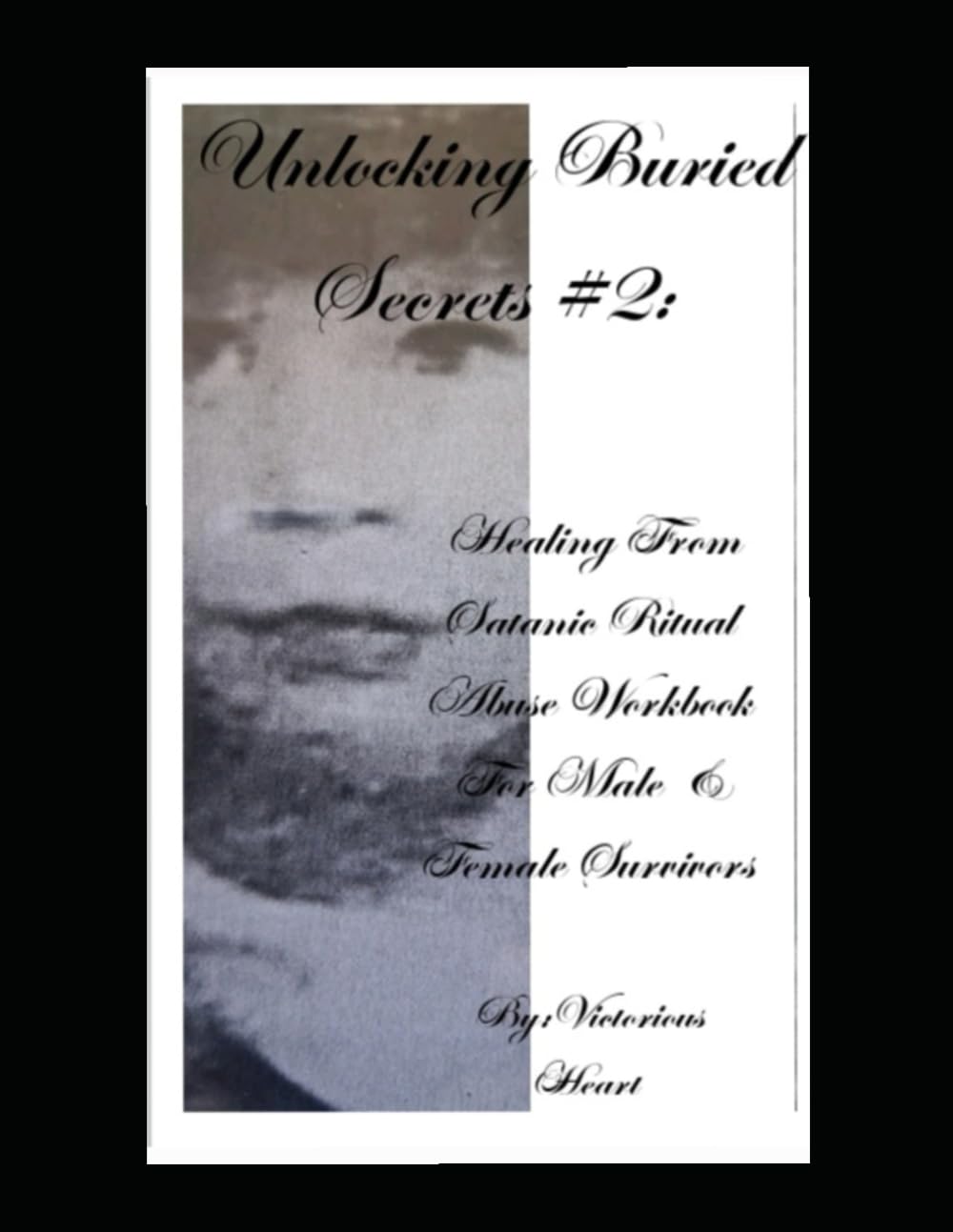 Unlocking Buried Secrets #2: Healing From Satanic Ritual Abuse Workbook For Male & Female Survivors