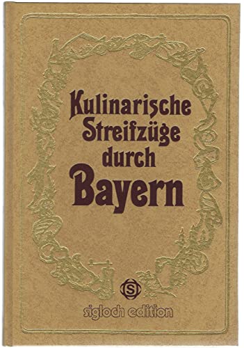 Preisvergleich Produktbild Kulinarische Streifzüge durch Bayern.