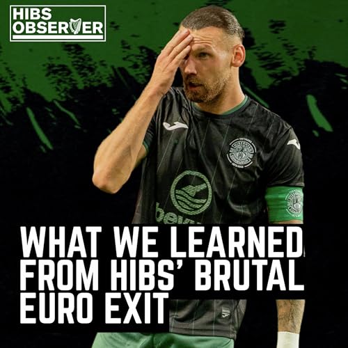 Hibs in Europe debrief: What we learned after a brutal exit cover art