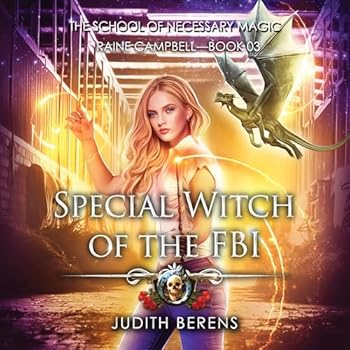 Special Witch of the FBI: An Urban Fantasy Action Adventure