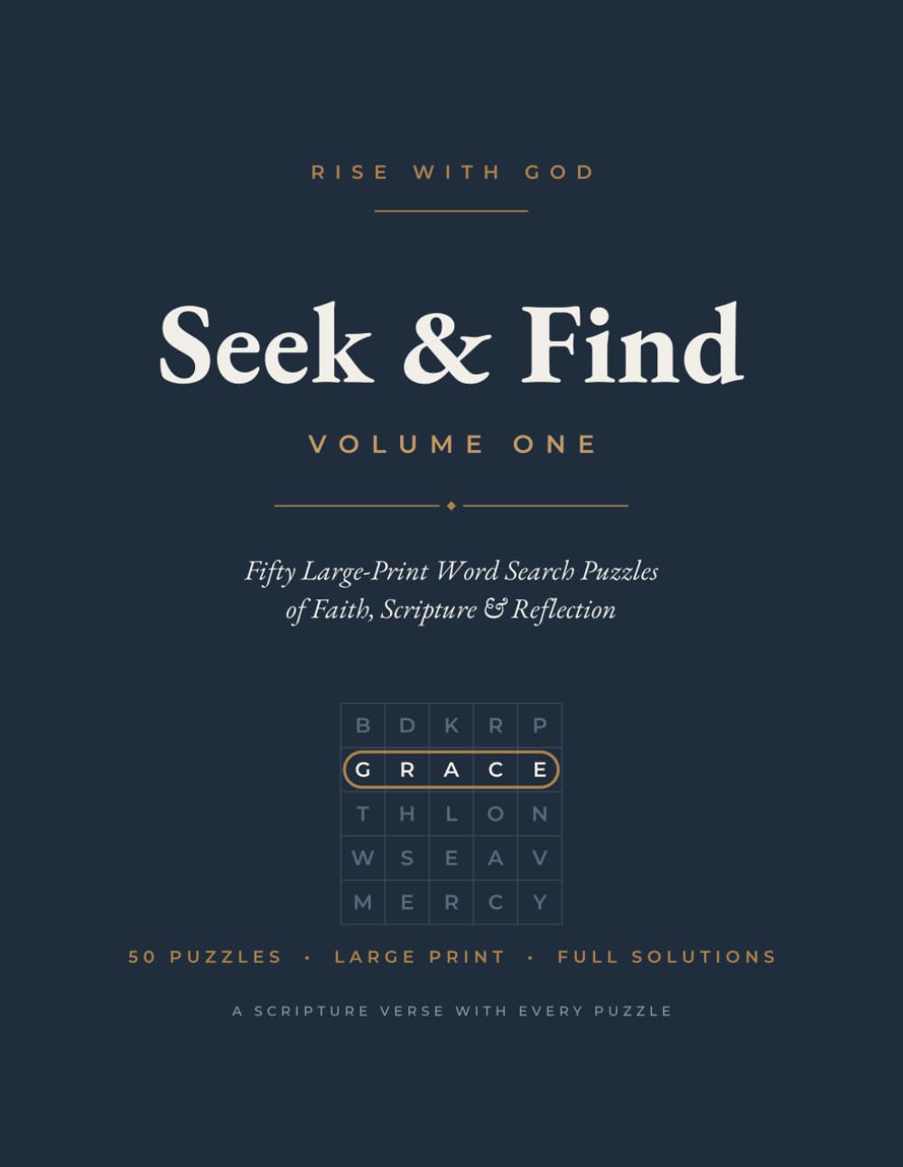 Seek & Find Volume One: 50 Large Print Christian Word Search Puzzles for Adults & Seniors — Bible Stories from Genesis to Revelation with Scripture on Every Page & Full Solutions
