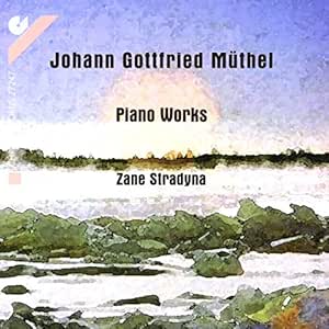 Johann Gottfried Müthel Klavierwerke Zane Stradyna, Johann Gottfried