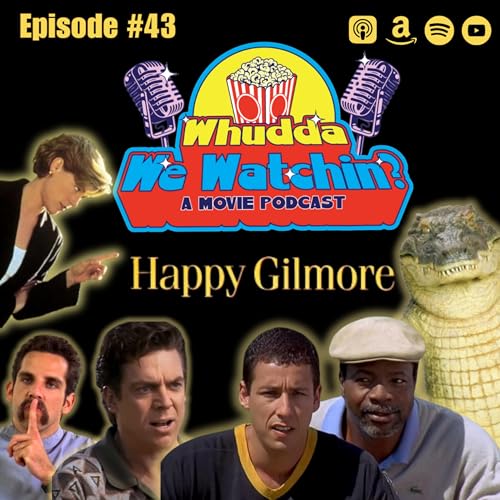 Ep. 43 - Let's Play Some Golf | Happy Gilmore (1996)