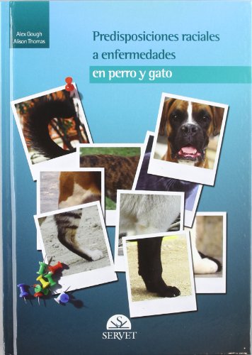 Predisposiciones raciales a enfermedades en perro y gato - Libros de veterinaria - Editorial Servet Predisposiciones raciales a enfermedades en perro y gato - Libros de veterinaria - Editorial Servet