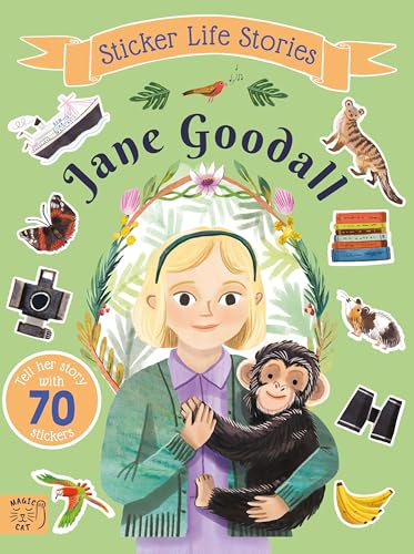 Jane Goodall: An inspiring sticker story about curiosity and courage (Sticker Life Stories)