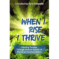 When I Rise, I Thrive