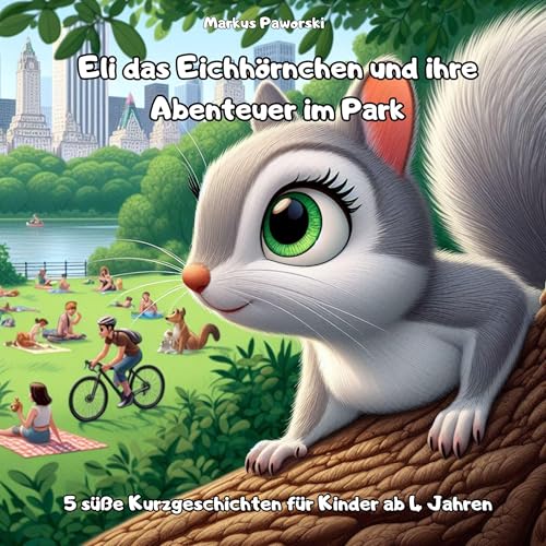 Eli das Eichh&amp;ouml;rnchen und ihre Abenteuer im Park [Eli the Squirrel and Her Adventures in the Park] : Markus Paworski episode artwork