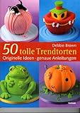 trendtorten buch  50 Tolle Trendtorten