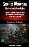  Zweiter Weltkrieg Erlebnisbericht von den ersten Schlachten des Russlandfeldzuges 22. Juni 1941: Unternehmen Barbarossa
