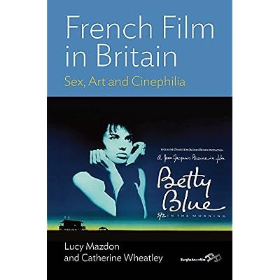 French Film in Britain: Sex, Art and Cinephilia