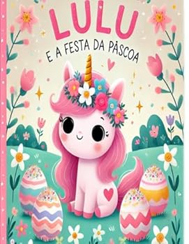 Paperback Lulu e a Festa Mágica da Páscoa: Uma História para Colorir (Colorindo com Helê) (Portuguese Edition) [Portuguese] Book