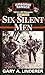 Six Silent Men...Book Three: 101st LRP / Rangers (101st LRP Rangers 3)