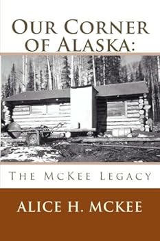Paperback Our Corner of Alaska:: The McKee Legacy Book