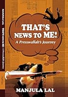 That's News To Me [Paperback] [Jan 01, 2016] Manjula Lal 9385854070 Book Cover