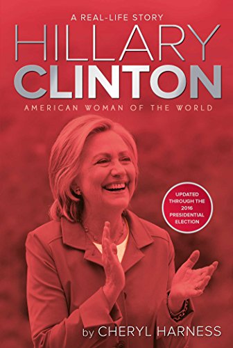 Hillary Clinton: American Woman of the World (A Real-Life Story)