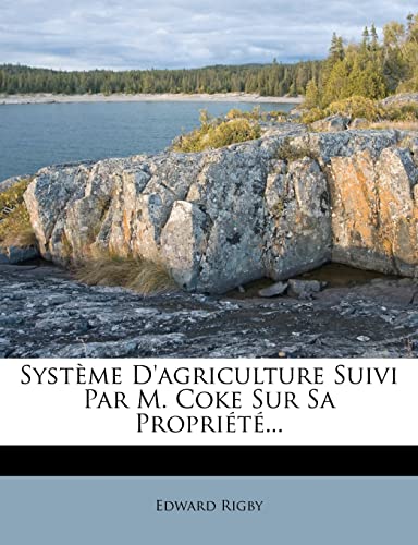 Système d'Agriculture Suivi Par M. Coke Sur Sa Propriété... (French Edition)