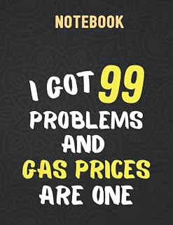 I Got 99 Problems Inflation High Gas Prices 140 Pages - 8.5x 11 inches