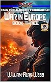 Task Force Zombie Third Squad: War in Europe Book 3