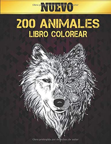 Libro Colorear Animales: Libro de colorear Diseños de animales para aliviar el estrés 200 animales Libro Colorear Animales: Libro de colorear Diseños de animales para aliviar el estrés 200 animales