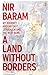 A Land Without Borders: My Journey Around East Jerusalem and the West Bank