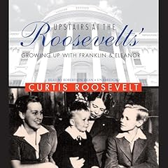 Upstairs at the Roosevelts' Audiolibro Por Curtis Roosevelt arte de portada