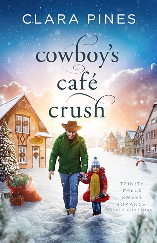 Cowboy's Cafe Crush (Trinity Falls Sweet Romance - Icicle Christmas - Book 3)