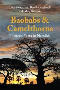 Paperback Baobabs and Camelthorns: 13 Years in Namibia Book
