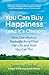 You Can Buy Happiness (and It's Cheap): How One Woman Radically Simplified Her Life and How You Can Too