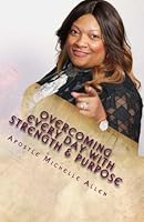 Overcoming Every Day with Strength and Purpose! : Women of Great Purpose 30 Day Devotional 1985164272 Book Cover