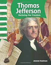 Teacher Created Materials - Primary Source Readers: Thomas Jefferson - Declaring Our Freedom - Grade 2 - Guided Reading Level I