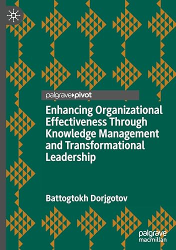 Enhancing Organizational Effectiveness Through Knowledge Management And Transformational Leadership