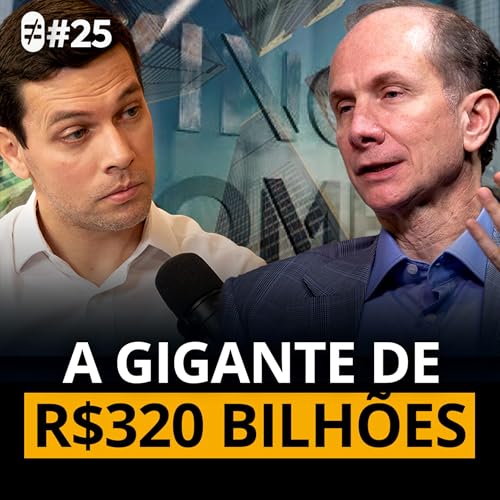『#25 | A ESTRAT&Eacute;GIA DA NOVA POT&Ecirc;NCIA DE R$ 320 BILH&Otilde;ES SOB GEST&Atilde;O』のカバーアート