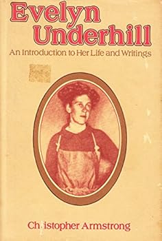 Evelyn Underhill, 1875-1941: An introduction to her life and writings