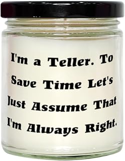 Surprise Teller Scent Candle, I'm a Teller. to Save Time Let's Just Assume That I'm Always, Sarcasm for Friends from Friends, Humorous Gift, Funny Present, Gag Gift, Joke Gift, Comical Gift