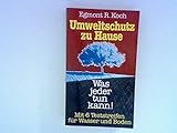  Umweltschutz zu Hause : was jeder tun kann !.