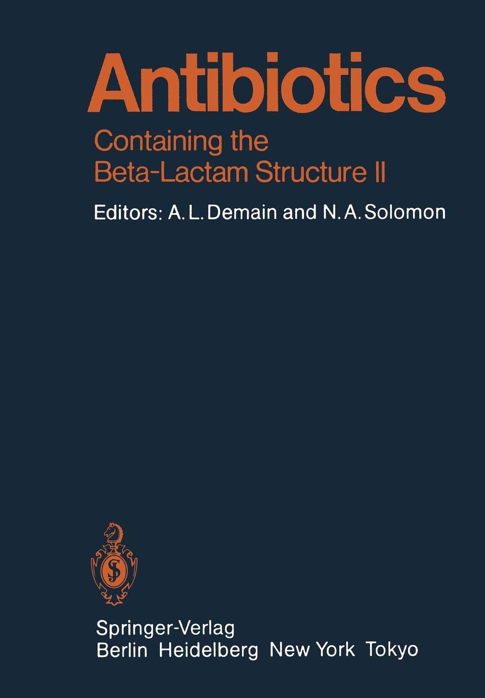 Antibiotics: Containing the Beta-Lactam Structure Part II: 67 / 2 (Handbook of Experimental Pharmacology)