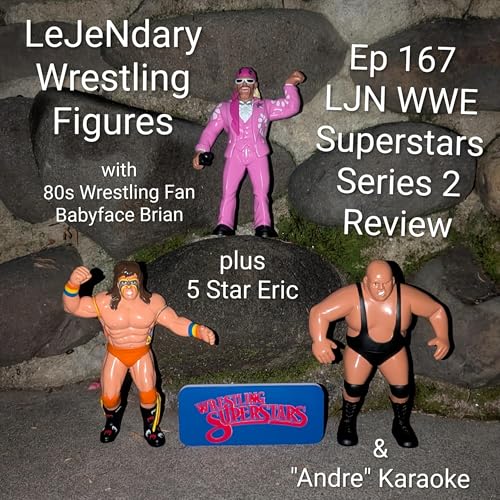 Ep 167 LJN WWE Superstars Series 2 Review