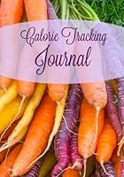 Calorie Tracking Journal 1523699191 Book Cover