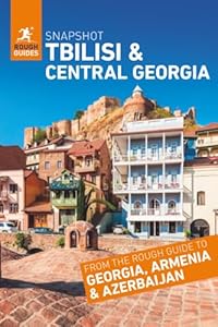 Rough Guides Snapshot Tbilisi and Central Georgia (Travel Guide)