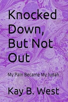 Paperback Knocked Down, But Not Out: My Pain Became My Judah Book