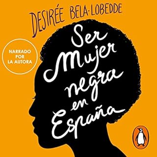 Ser mujer negra en España [Being a Black Woman in Spain] Audiolibro Por Desirée Bela-Lobedde arte de portada