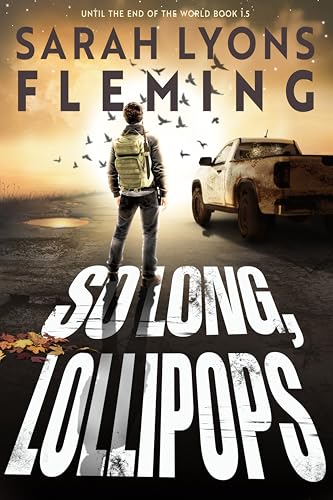 So Long, Lollipops (An Until the End of the World Novella) So Long, Lollipops (An Until the End of the World Novella)
