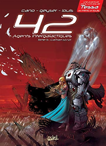 42 Agents intergalactiques T05: Cal'Han âmes soeurs 42 Agents intergalactiques T05: Cal'Han âmes soeurs