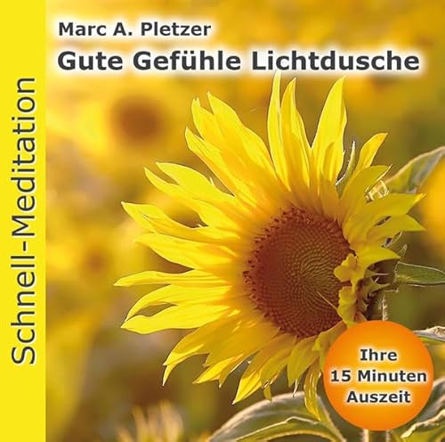Preisvergleich Produktbild Schnellmeditation: Gute Gefühle Lichtdusche (Audio-CD): "ohne Sonderpreis-Label"